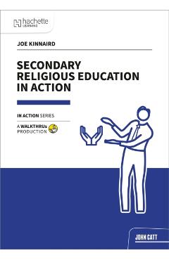 Secondary Religious Education in Action - Joe Kinnaird
