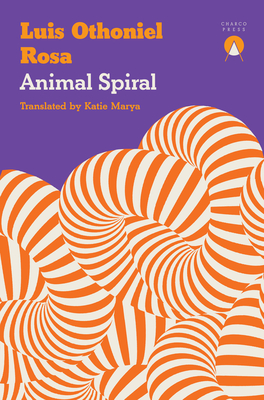 Coperta cărții 'Animal Spiral - Luis Othoniel Rosa'