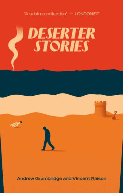 Deserter Stories - Andrew Grumbridge