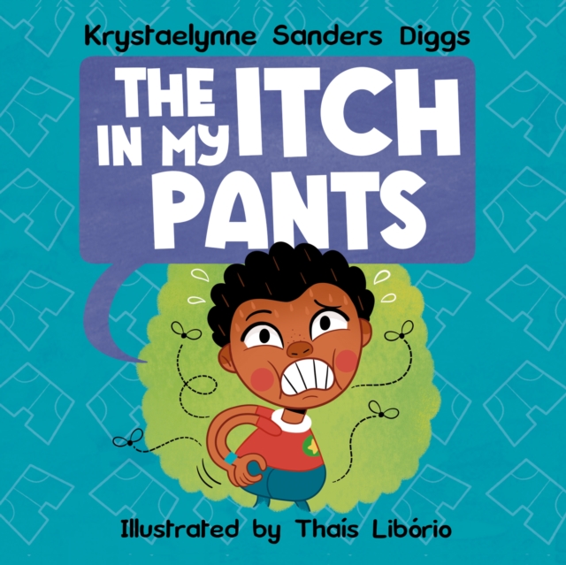 Itch in My Pants - Krystaelynne Sanders Diggs