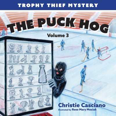 The Puck Hog: Trophy Thief Mystery (Volume 3) - Christie Casciano