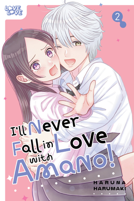 I'll Never Fall in Love with Amano!, Volume 2 - Haruna Harumaki