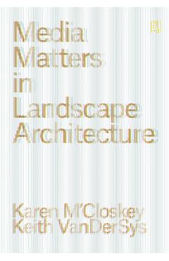 Coperta cărții 'Media Matters in Landscape Architecture - Karen M'closkey'
