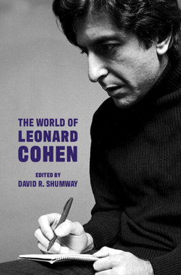Coperta cărții 'The World of Leonard Cohen - David R. Shumway'