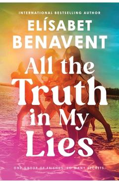 Coperta cărții 'All the Truth in My Lies - Elísabet Benavent'
