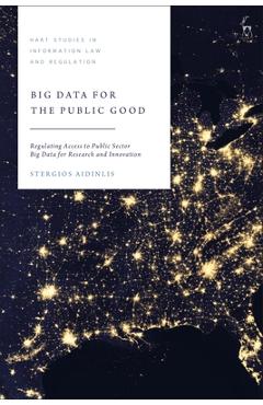 Poza produsului Big Data for the Public Good: Regulating Access to Public Sector Big Data for Research and Innovation - Stergios Aidinlis