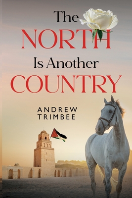 The North is Another Country - Andrew Trimbee