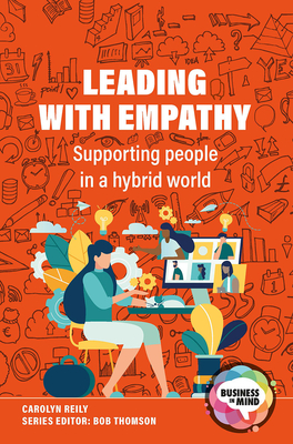 Leading with Empathy: Supporting People in a Hybrid World - Carolyn Reily