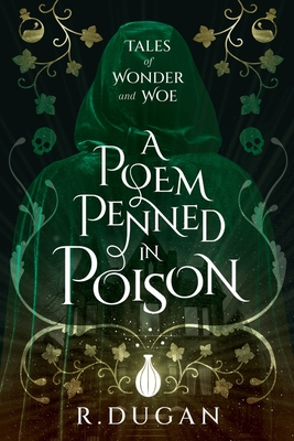 A Poem Penned in Poison - Renee Dugan
