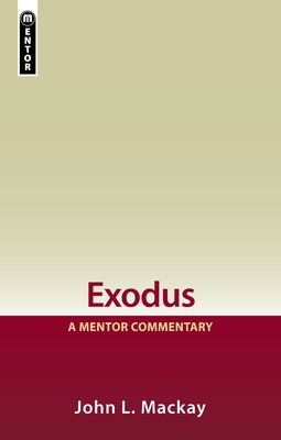 Exodus: A Mentor Commentary - John L. Mackay