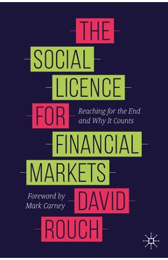 Coperta cărții 'The Social Licence for Financial Markets: Reaching for the End and Why It Counts - David Rouch'