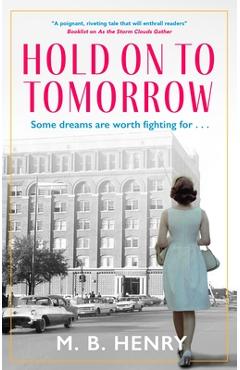 Coperta cărții 'Hold on to Tomorrow - M. B. Henry'