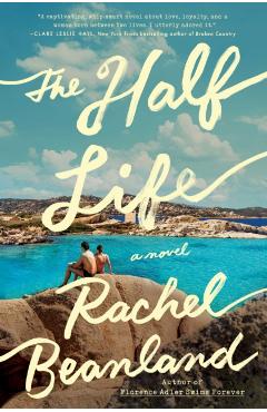 Coperta cărții 'The Half Life - Rachel Beanland'