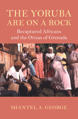 The Yoruba Are on a Rock - Shantel A. George
