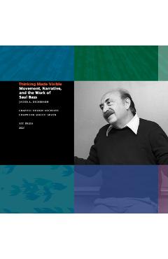 Coperta cărții 'Thinking Made Visible: Movement, Narrative, and the Work of Saul Bass - Jacob Dickerson'