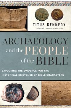Coperta cărții 'Archaeology and the People of the Bible: Exploring the Evidence for the Historical Existence of Bible Characters -'