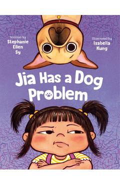 Coperta cărții 'Jia Has a Dog Problem - Stephanie Ellen Sy'
