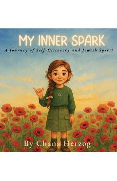 Poza produsului My Inner Spark: A Journey of Self-Discovery and Jewish Spirit - Chana Herzog