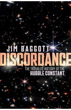 Poza produsului Discordance: The Troubled History of the Hubble Constant - Jim Baggott