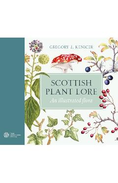 Poza produsului Scottish Plant Lore: An Illustrated Flora - Gregory J. Kenicer