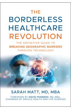 Coperta cărții 'The Borderless Healthcare Revolution: The Definitive Guide to Breaking Geographic Barriers Through Technology - Sarah'