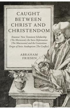 Caught between Christ and Christendom - Abraham Friesen