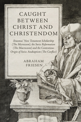 Caught between Christ and Christendom - Abraham Friesen