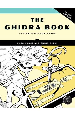 Coperta cărții 'The Ghidra Book, 2nd Edition: The Definitive Guide - Kara Nance'