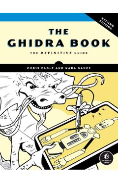 The Ghidra Book, 2nd Edition: The Definitive Guide - Kara Nance