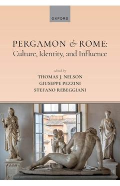 Coperta cărții 'Pergamon and Rome: Culture, Identity, and Influence - Thomas J. Nelson'