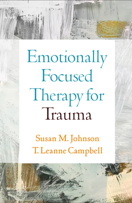 Coperta cărții 'Emotionally Focused Therapy for Trauma - Susan M. Johnson'