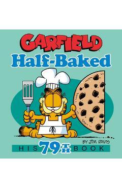 Coperta cărții 'Garfield Half-Baked: His 79th Book - Jim Davis'