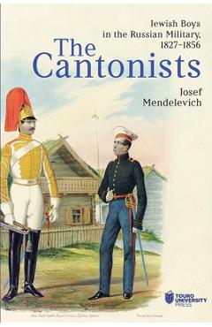 Coperta cărții 'The Cantonists: Jewish Boys in the Russian Military, 1827-1856 - Josef Mendelevich'