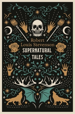 Supernatural Tales: Fully Annotated Edition - Robert Louis Stevenson