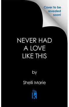 Coperta cărții 'Never Had a Love Like This - Shelli Marie'