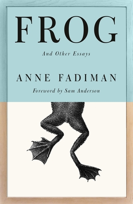 Coperta cărții 'Frog: And Other Essays - Anne Fadiman'