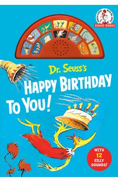 Poza produsului Dr. Seuss's Happy Birthday to You! with 12 Silly Sounds: An Interactive Read and Listen Book [With Battery] - 