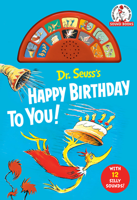 Dr. Seuss's Happy Birthday to You! with 12 Silly Sounds: An Interactive Read and Listen Book [With Battery] - 