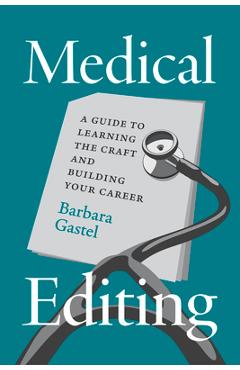 Poza produsului Medical Editing: A Guide to Learning the Craft and Building Your Career - Barbara Gastel