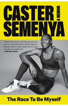 Coperta cărții 'The Race to Be Myself: A Memoir - Caster Semenya'