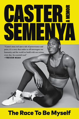 The Race to Be Myself: A Memoir - Caster Semenya