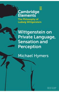 Coperta cărții 'Wittgenstein on Private Language, Sensation and Perception - Michael Hymers'