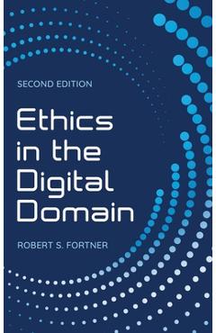Coperta cărții 'Ethics in the Digital Domain - Robert S. Fortner'