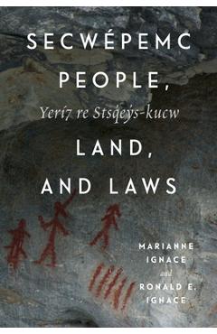 Coperta cărții 'Secwépemc People, Land, and Laws: Yerí7 Re Stsq'ey's-Kucw Volume 90 - Marianne Ignace'