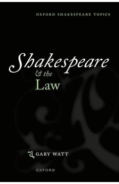 Poza produsului Shakespeare and the Law - Gary Watt