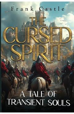 Coperta cărții 'The Cursed Spirit, A Tale of Transient Souls - Frank Castle'