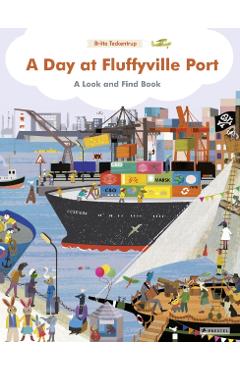 A Day at Fluffyville Port: A Look and Find Book - Britta Teckentrup