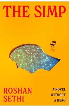 Coperta cărții 'The Simp: A Novel Without a Hero - Roshan Sethi'