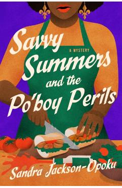 Coperta cărții 'Savvy Summers and the Po'boy Perils - Sandra Jackson-opoku'