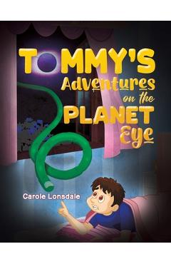 Coperta cărții 'Tommy's Adventures on the Planet Eye - Carole Lonsdale'